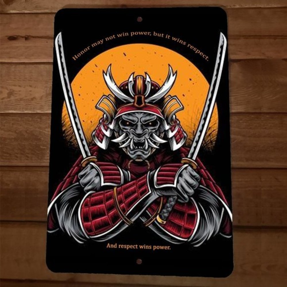 Honor May Not Win Power But It Wins‎ Respect Samurai 8x12 Metal Wall Sign Poster